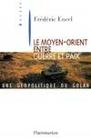 Le Moyen-Orient entre guerre et paix, Géopolitique du Golan