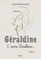 Géraldine, L'autre Géraldine...