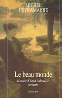 Le beau monde, histoire d'Anna Labrousse, servante
