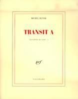 Le génie du lieu., IV, Le génie du lieu, IV : Transit A - Transit B