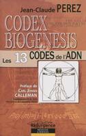Codex biogenesis - Les 13 codes de l'ADN, Volume 1, Du génome ver l'atome