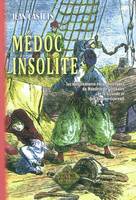 Le rêve Caraïbe, 3, Médoc insolite - les mésaventures rocambolesques du Mandrin de l'estuaire de la Gironde et de l'homme-écureuil, les mésaventures rocambolesques du Mandrin de l'estuaire de la Gironde et de l'homme-écureuil