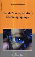 Claude Simon, l'écriture cinématographique