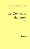 Le contraire du coton, roman