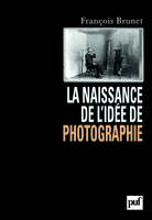 La naissance de l'idée de photographie