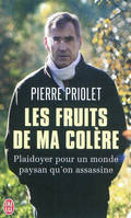 Les fruits de ma colère, Plaidoyer pour un monde paysan qu'on assassine