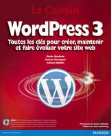 WordPress 3, Toutes les clés pour créer, maintenir et faire évoluer votre site web