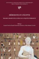 Hérodote et l'Égypte, Regards croisés sur le Livre II de l' Enquête d'Hérodote. Actes de la journée d'étude organisée à la Maison de l'Orient et de la Méditerranée, Lyon, le 10 mai 2010