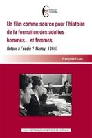 Un film comme source pour l'histoire de la formation des adultes hommes... et femmes, « Retour à l'école ? » (Nancy, 1966)