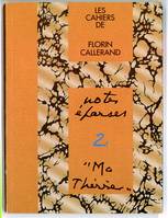 Les cahiers de Florin Callerand. Notes éparses., 2, Ma Thérèse. Notes éparses 2.1