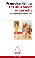 Les deux soeurs et leur mère. Anthropologie de l'inceste, Anthropologie de l'inceste