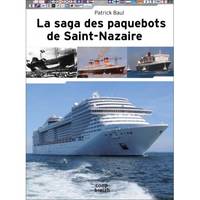 La saga des paquebots de Saint-Nazaire