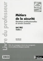 Métiers de la sécurité - Situations professionnelles et savoirs associés Tome 2 Bac pro - prof 2016