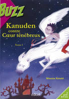 1, Kanuden contre coeur ténébreux Tome 1