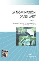 La nomination dans l'Art, Étude des oeuvres de Mircea Bochis, peintre et sculpteur