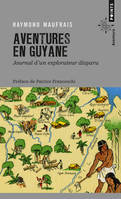 Aventures en Guyane, Journal d'un explorateur disparu