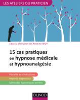 15 pratiques en hypnose médicale et hypnoanalgésie