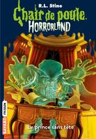 15, Horrorland, Tome 15, Le prince sans tête