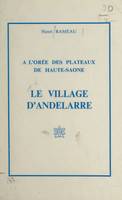 Le village d'Andelarre, À l'orée des plateaux de Haute-Saône