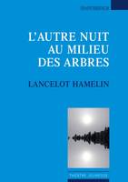 L'autre nuit au milieu des arbres