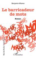 Le barricadeur de mots, Roman