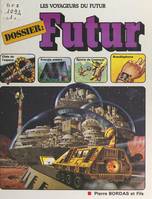 Les voyageurs du futur (1), Dossier futur