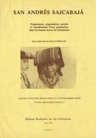 San Andrés Sajcabajá, Peuplement, organisation sociale et encadrement d'une population dans les hautes terres du Guatemala