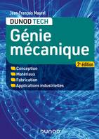 Génie mécanique - 2e éd. - Conception, Matériaux, Fabrication, Applications industrielles, Conception, Matériaux, Fabrication, Applications industrielles