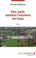 Vois, petit, combien l'automne est beau, Roman