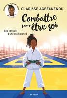 Combattre pour être soi, Les conseils d'une championne