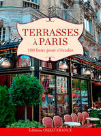 Terrasses à Paris, 100 lieux pour s'évader
