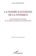 La pensée kantienne de la physique, L'universalité historique de la théorie kantienne de l'expérience