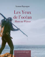 Les Yeux de l'océan, Mata nu wawa