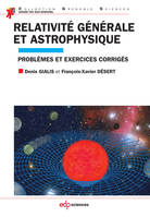 Relativité générale et astrophysique, Problèmes et exercices corrigés