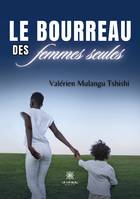 Le bourreau des femmes seules