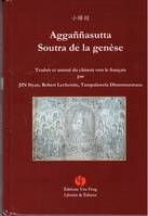 SOUTRA DE LA GENÈSE (AGGANNASUTTA) (Bilingue Chinois avec Pinyin - Français)