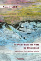 Forme et sens des mots du tunumiisut - lexique inuit du Groenland oriental, lexique inuit du Groenland oriental