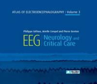 Atlas of electroencephalography, 3, Neurology and critical care, EEG - Neurology and critical care