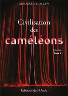 3, Civilisation des caméléons - théâtre