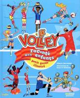 Le volley raconté aux enfants - petit guide illustré