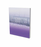 Dark Matter, Thomas Ruff & James Welling