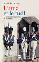 L'urne et le fusil, La garde nationale de 1830 à 1848