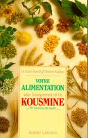 Votre alimentation selon l'enseignement du Dr Kousmine, 90 recettes de santé