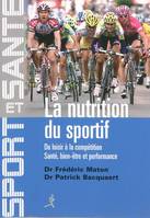 La nutrition du sportif - du loisir à la compétition, du loisir à la compétition