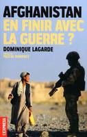 Afghanistan  en finir avec la guerre, en finir avec la guerre ?