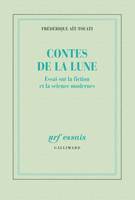 Contes de la lune, Essai sur la fiction et la science modernes