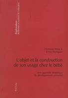 L'objet et la construction de son usage chez le bébé / une approche sémiotique du développement prév, Une approche sémiotique du développement préverbal