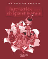 Les Dossiers Hachette Instruction Civique et Morale Cycle 3 - Guide + photofiches - Ed 2009