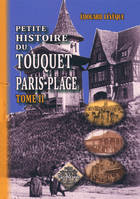 Petite histoire du Touquet et de Paris-Plage, 2, Petite Histoire du Touquet-Paris-Plage (tome 2)