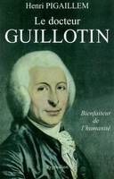 Le Docteur Guillotin, Bienfaiteur de l'humanité